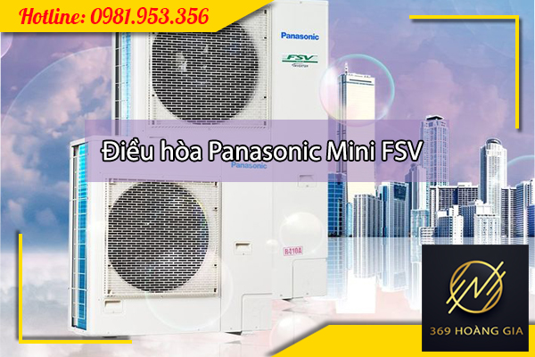 điều hòa trung tâm tốt nhất cho hộ gia đình - panasonic FSV
