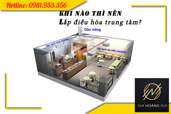 khi-nao-nen-lap-dieu-hoa-trung-tam