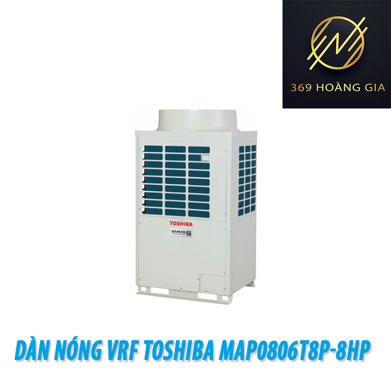 Dàn nóng điều hòa trung tâm SMMS VRF Toshiba MAP0806T8P-8HP