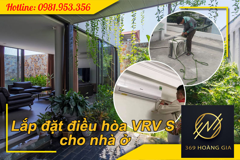 Lắp đặt điều hòa Daikin VRV S cho nhà ở