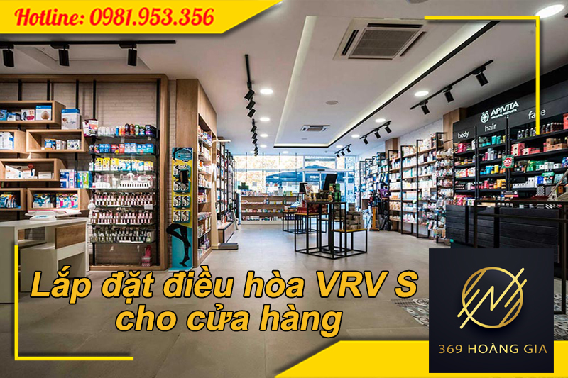 Láp đặt điều hòa VRV S cho văn phòng hoặc cửa hàng