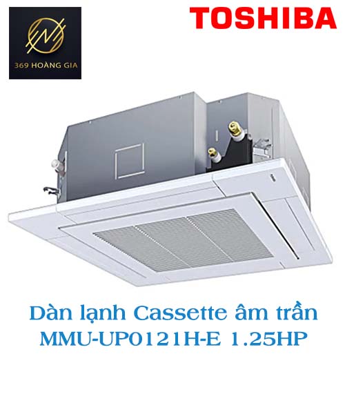 Dàn lạnh Cassette âm trần thổi 4 hướng VRF Toshiba 2 chiều MMU-UP0121H-E 1.25HP
