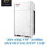 Dàn nóng VRF Toshiba 2 Chiều SMMSu MMY-MUP1601HT8P 16HP