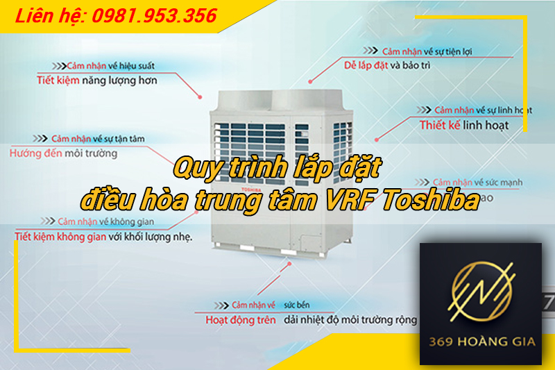 Quy trình lắp đặt điều hòa trung tâm VRF Toshiba