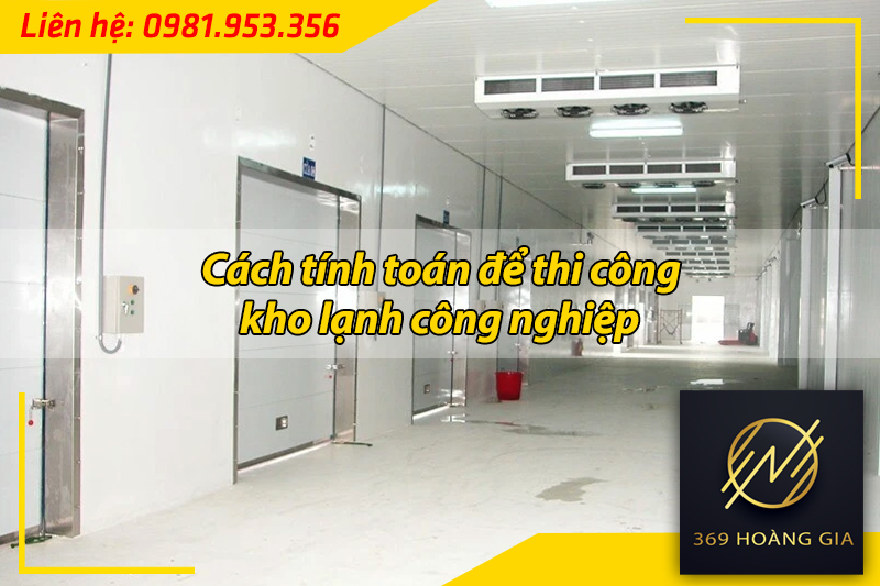 cách tính toán thi công kho lạnh công nghiệp