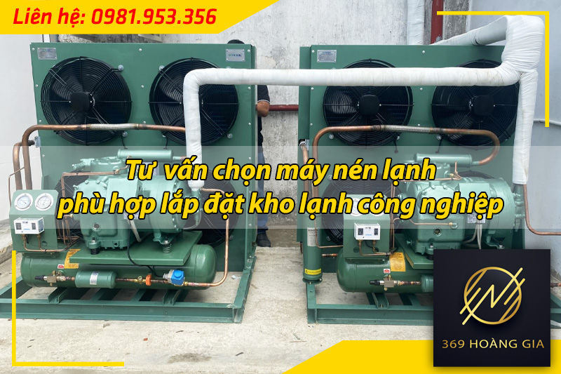 tư vấn chọn máy nén kho lạnh công nghiệp