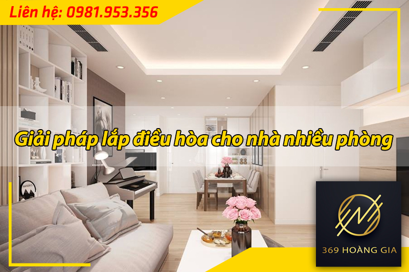 giải pháp lắp điều hòa cho nhà nhiều phòng