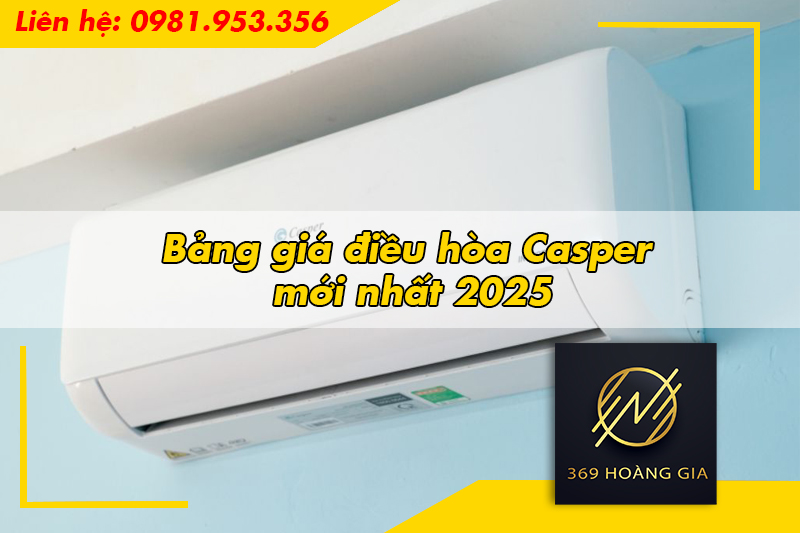 Bảng giá điều hòa Casper mới nhất 2025
