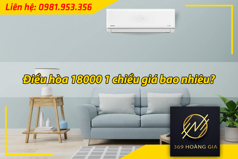 điều hòa 18000 1 chiều giá bao nhiêu