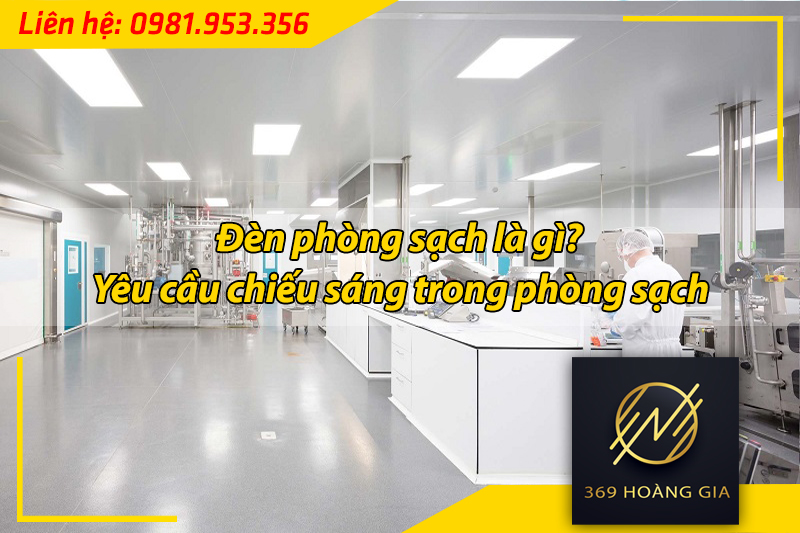 đèn phòng sạch là gì