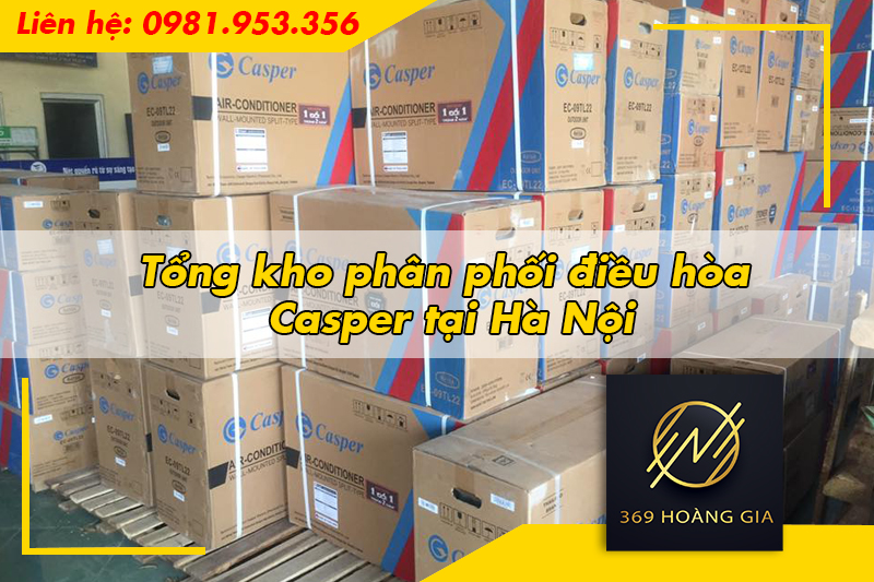 Tổng kho phân phối điều hòa Casper tại Hà Nội