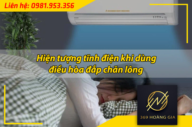 hiện tượng tĩnh điện khi dùng điều hòa đắp chăn lông