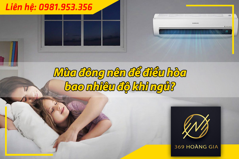 mùa đông nên để điều hòa bao nhiêu độ khi ngủ