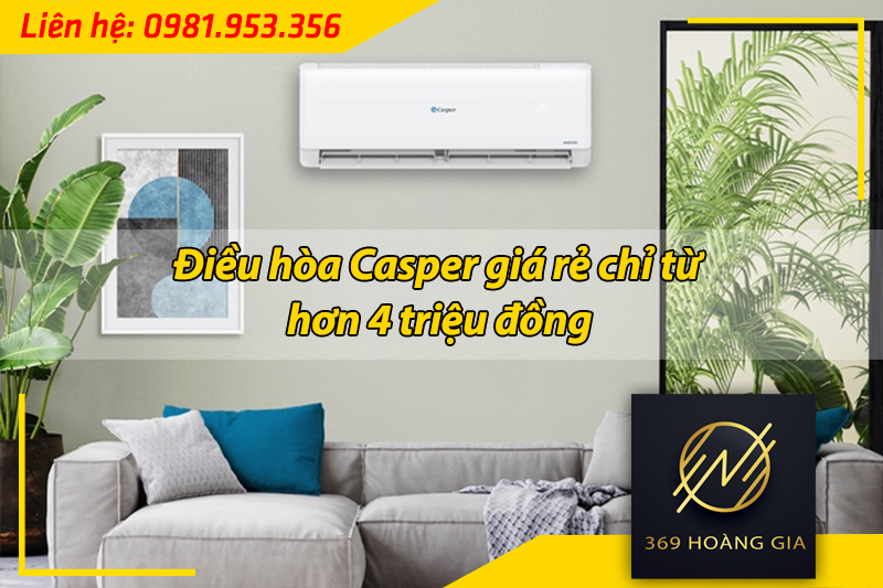 điều hòa casper giá rẻ chỉ từ hơn 4 triệu đồng