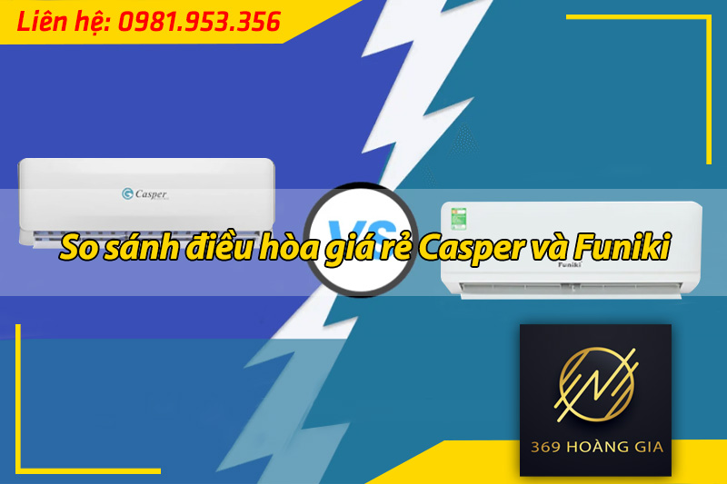 so sánh điều hòa casper và funiki
