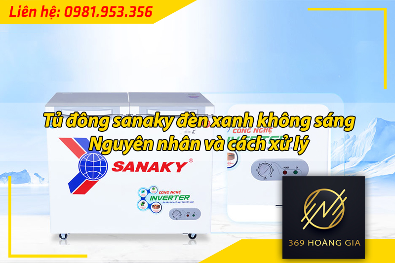 tủ đông sanaky đèn xanh không sáng