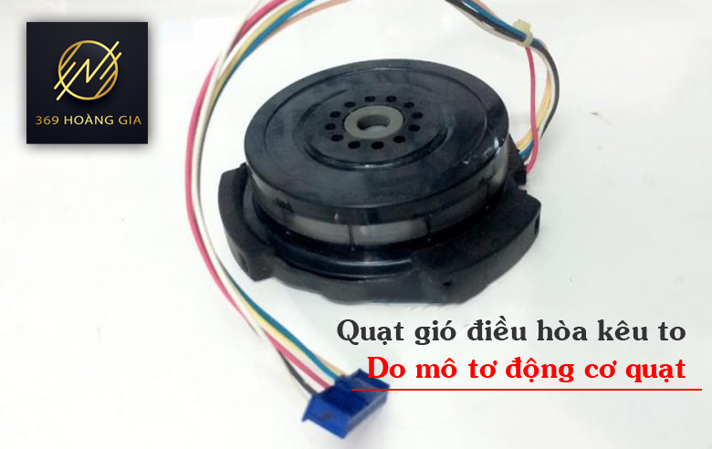 quạt gió điều hòa kêu to