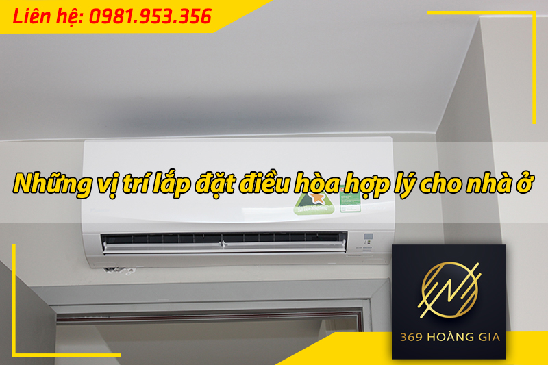 những vị trí lắp đặt điều hòa hợp lý