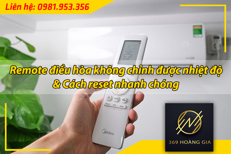 remote điều hòa không chỉnh được nhiệt độ