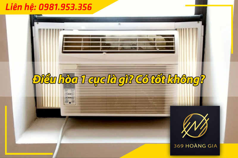 điều hòa 1 cục là gì