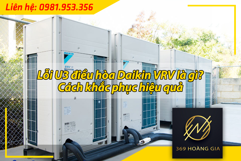 lỗi u3 điều hòa daikin vrv