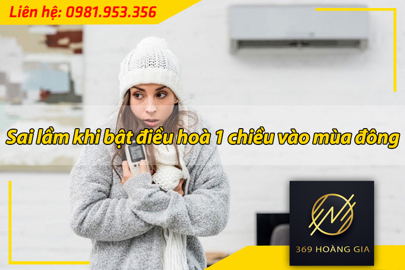 bật điều hòa 1 chiều vào mùa đông
