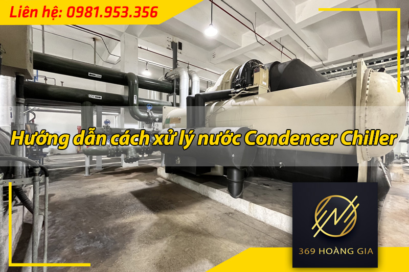 cách xử lý nước condencer chiller