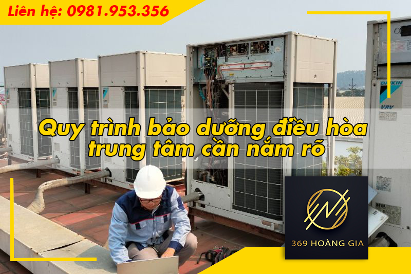 quy trình bảo dưỡng điều hòa trung tâm
