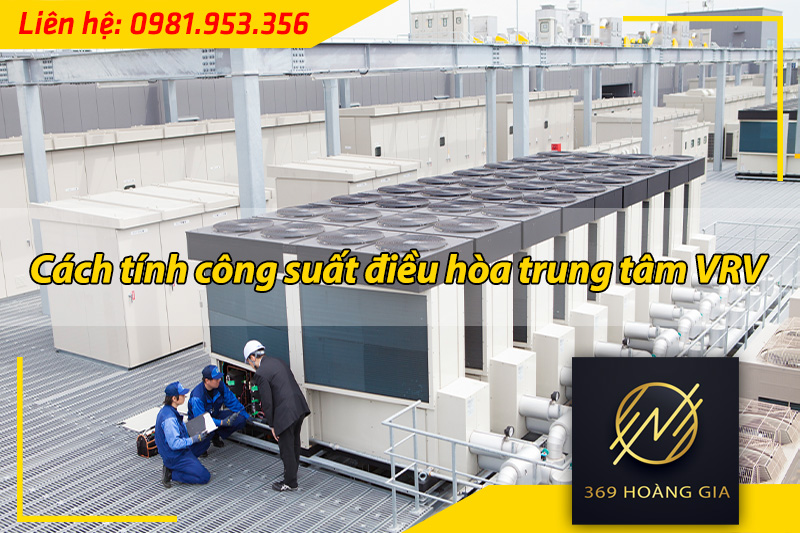 công suất điều hòa trung tâm vrv