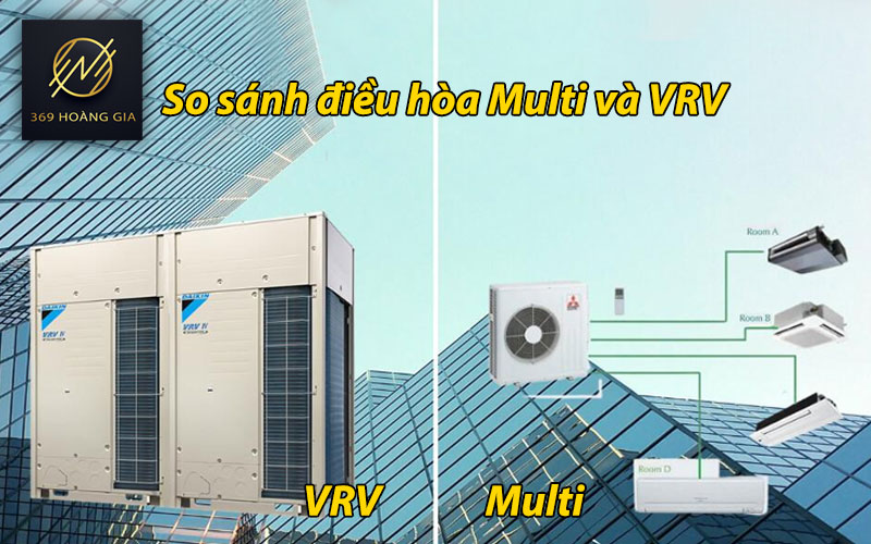 so-sanh-dieu-hoa-multi-va-vrv