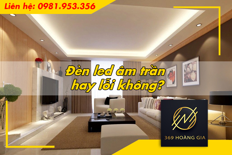 Đèn led âm trần hay lỗi không
