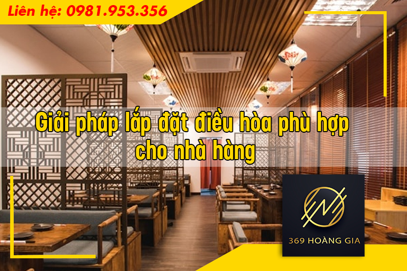 Giải pháp lắp đặt điều hòa phù hợp cho nhà hàng