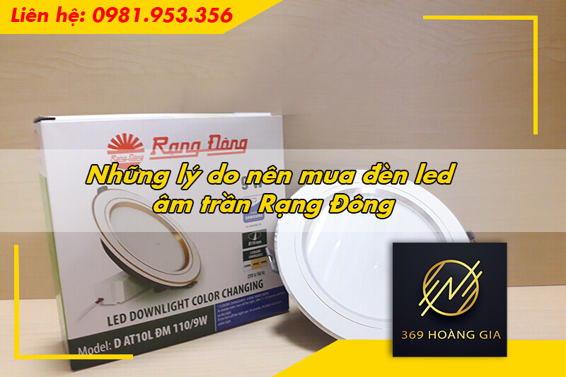 Những lý do nên mua đèn led âm trần Rạng Đông