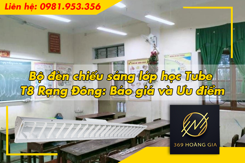 Bộ đèn chiếu sáng lớp học Tube T8 Rạng Đông: Báo giá và Ưu điểm