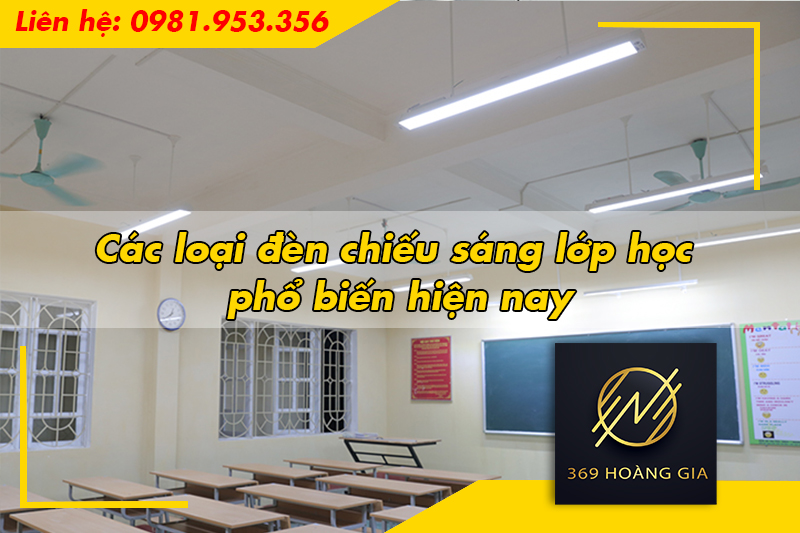 Các loại đèn chiếu sáng lớp học phổ biến hiện nay