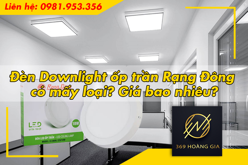 Đèn Downlight ốp trần Rạng Đông có mấy loại? Giá bao nhiêu?