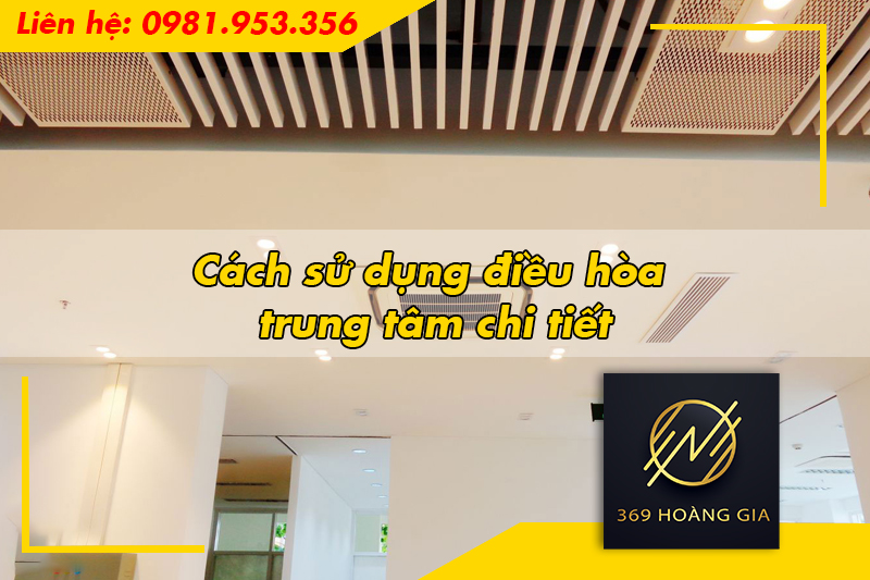 cách sử dụng điều hòa trung tâm