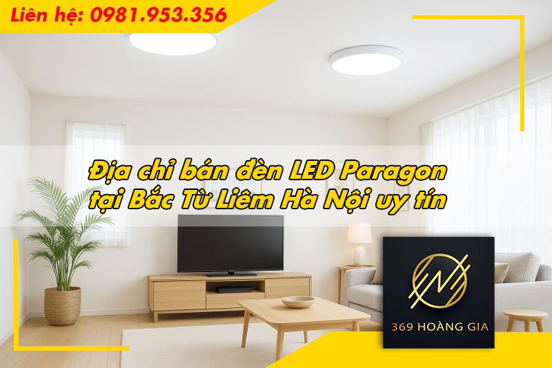 Địa chỉ bán đèn LED Paragon tại Bắc Từ Liêm Hà Nội uy tín 
