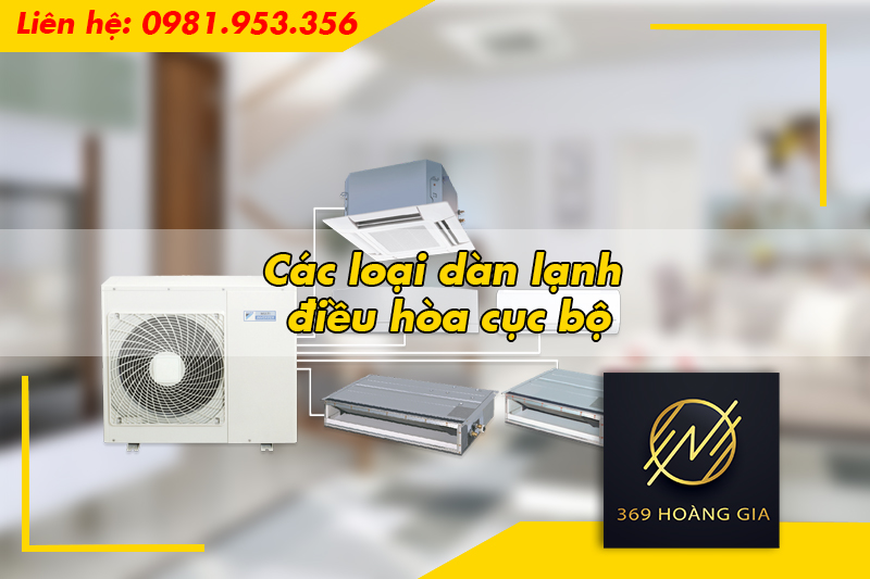 Các loại dàn lạnh điều hòa cục bộ