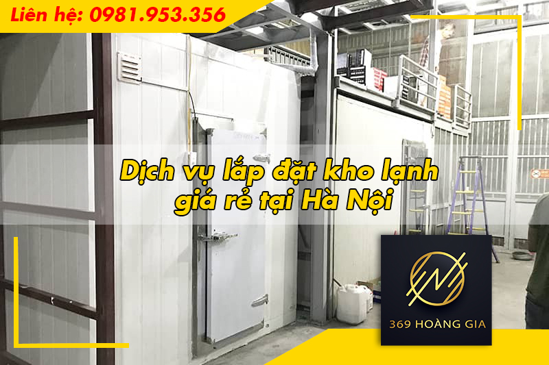 Dịch vụ lắp đặt kho lạnh giá rẻ tại Hà Nội
