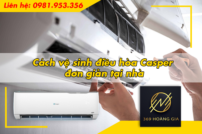Cách vệ sinh điều hòa Casper đơn giản tại nhà