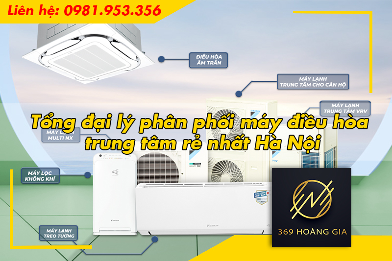 Tổng đại lý phân phối máy điều hòa trung tâm rẻ nhất Hà Nội