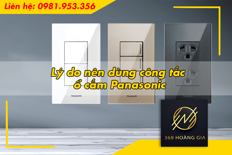 Lý do nên dùng công tắc ổ cắm Panasonic