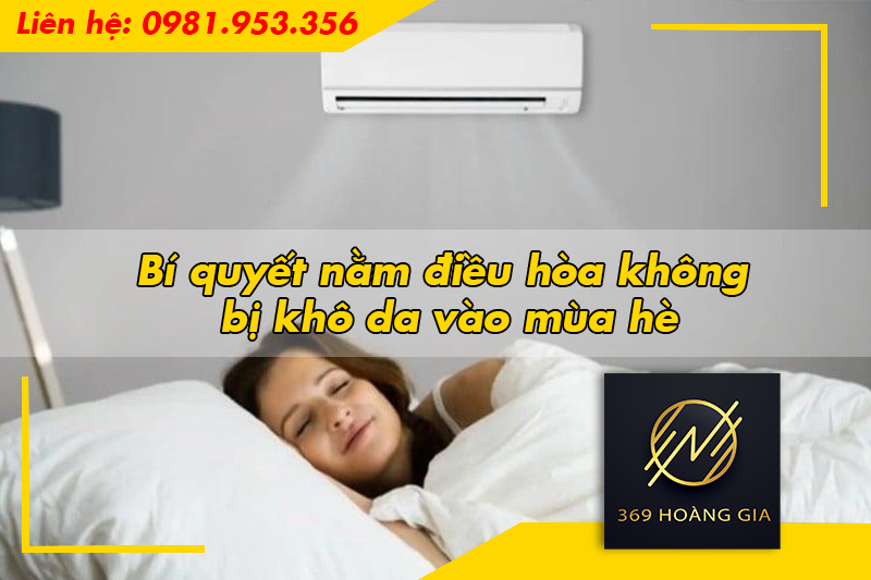 Bí quyết nằm điều hòa không bị khô da vào mùa hè