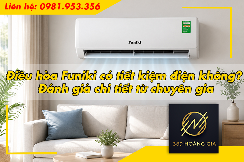 Điều hòa Funiki có tiết kiệm điện không? Đánh giá chi tiết từ chuyên gia