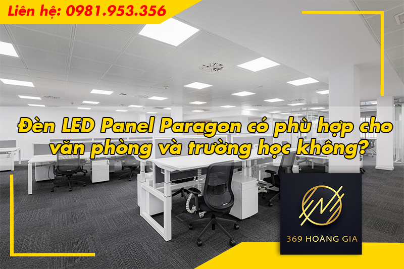Đèn LED Panel Paragon có phù hợp cho văn phòng và trường học không?