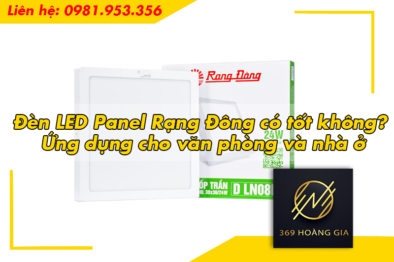 Đèn LED Panel Rạng Đông có tốt không? Ứng dụng cho văn phòng và nhà ở