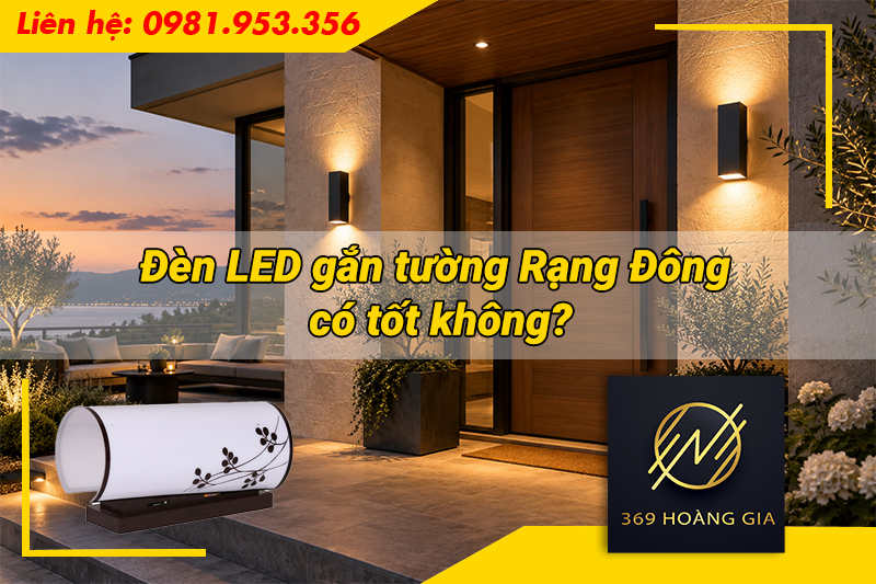 Đèn LED gắn tường Rạng Đông có tốt không?